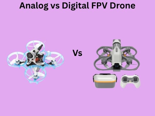 Analog vs Digital FPV Drone