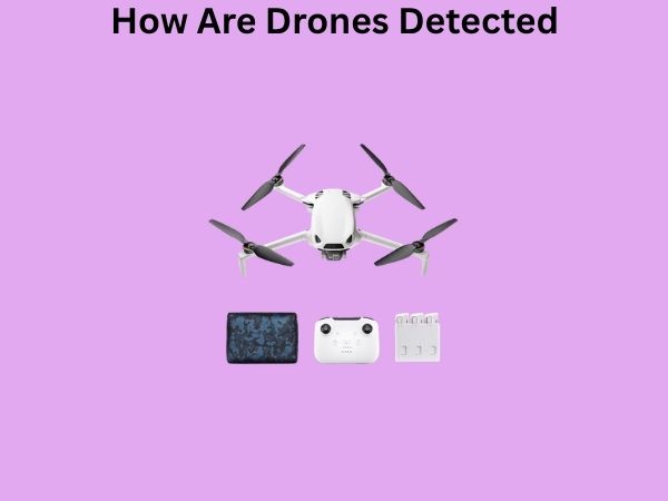 How Are Drones Detected