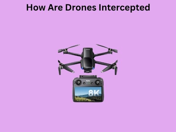 How Are Drones Intercepted
